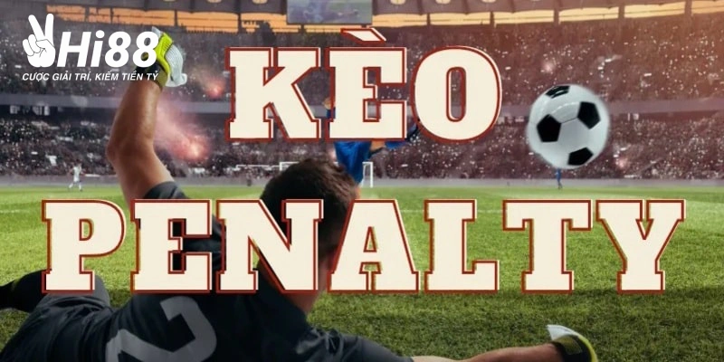 Kèo penalty mang đến những cơ hội cá cược kịch tính và hấp dẫn